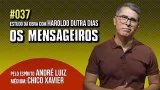 037  OS MENSAGEIROS  estudo com Haroldo Dutra Dias [upl. by Box]