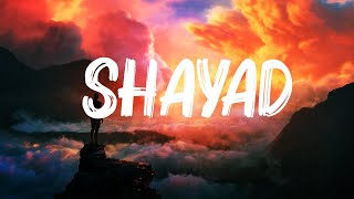 Arijit Singh  Shayad lyrics [upl. by Cranford]