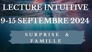 LECTURE INTUITIVE HEBDOMADAIRE SEMAINE DU 9 AU 15 SEPTEMBRE 2024 ♈ ♉♊♋♌♍ ♎ ♏♐♑♒♓ [upl. by Daria]