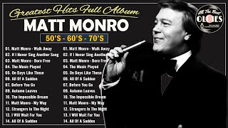 Matt Monro Greatest Hits Full Album  Matt Monro Songs Collection 2024 ❤ Matt Monro  Walk Away [upl. by Derfliw]