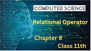 11th CS  Ch8  Relational Operator [upl. by Yila]