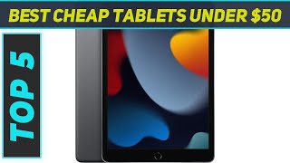 Top 5 Best Cheap Tablets Under 50 2024 [upl. by Tutt]