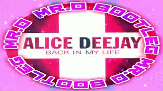 Alice Deejay  Back In My Life  Mr O amp Bally  Remix Makina [upl. by Anilatac452]