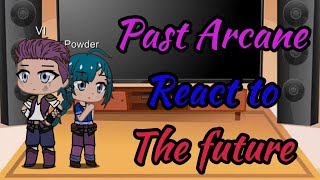 Past Arcane react to the Future  put to 2x  part 14 [upl. by Vickie]