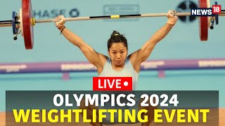 Paris Olympics 2024 LIVE  Weightlifting Event Mirabai Chanu Eyes Medal  Olympics 2024 LIVE  N18G [upl. by Michaela]