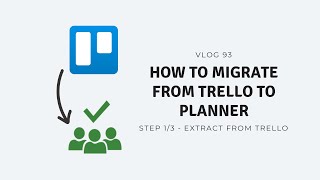 How to migrate your tasks from Trello to Microsoft Planner  Step 13 Extract  vlog 93365 [upl. by Erroll]