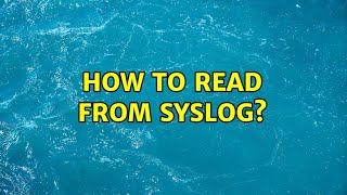 How to read from syslog [upl. by Langelo]