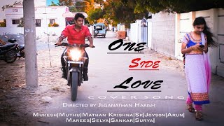 One Side Love  Cover song  Akilan  Mithuna  Jeganathan harish  Joyson [upl. by Ellehcyar]