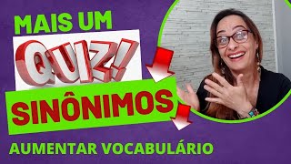 MAIS QUIZ sinônimos e antônimos  aumentar o vocabulário  aula [upl. by Lledal71]