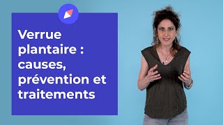 Verrues plantaires  causes prévention amp traitements [upl. by Eilime]