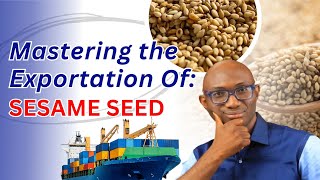 Mastering The Exportation  Sesame Seeds [upl. by Ahsaercal]