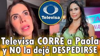 😭💔Televisa CORRE a querida PRESENTADORA y no la deja ni DESPEDIRSE de sus compañeros [upl. by Alex684]