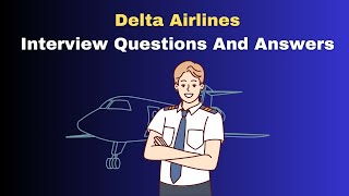 Delta Airlines Interview Questions And Answers [upl. by Teryl]