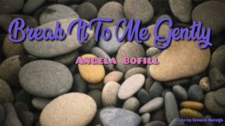 🎤Break It To Me Gently  Angela Bofill Lyrics📺 [upl. by Nitsa462]