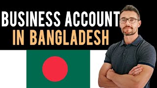 ✅ How To Open A Business Bank Account from Bangladesh Full Guide  New Bank Account [upl. by Lyndel]