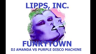 LIPPS INC FUNKYTOWN 2023 DJ AMANDA VS PURPLE DISCO MACHINE [upl. by Hestia]