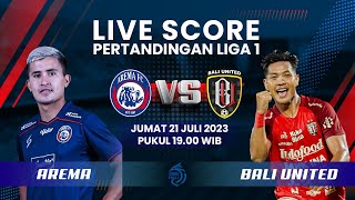 🔴LIVE SCORE Pertandingan Liga 1 antara AREMA 1 VS BALI UNITED 3 [upl. by Ciapha839]