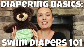 Diapering Basics Swim Diapers 101 [upl. by Rolyat568]