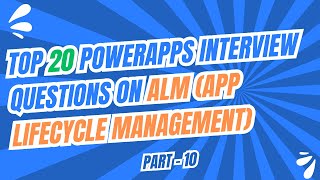 PowerApps Interview Questions and Answers  Managing App Development Stages  ALM [upl. by Enyad]