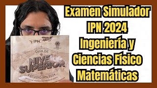 Examen Simulador IPN 2024  Ingeniería y C FísicoMatemáticas  Pensamiento Matemático y Matemáticas [upl. by Ataeb693]