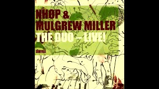 Niels Henning Ørsted Pedersen amp Mulgrew Miller  The Duo Live [upl. by Madoc]