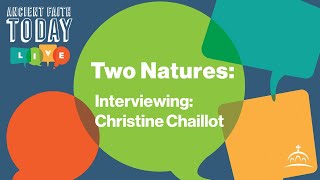 Two Natures Interview with Christine Chaillot [upl. by Nossah]