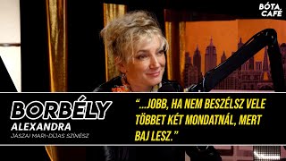 BORBÉLY ALEXANDRA quotjobb ha nem beszélsz vele többet két mondatnál mert baj leszquot [upl. by Yezdnil]