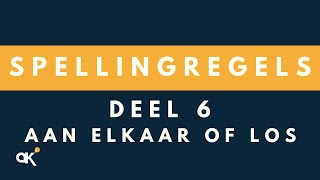 Spellingregels deel 6 Aan elkaar of Los [upl. by Amhser896]