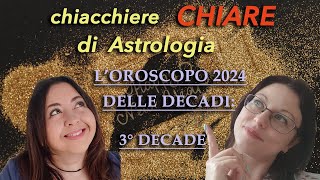 CHIACCHIERE DI ASTROLOGIA16Oroscopo 2024 per la 3° DECADE [upl. by Nitsyrc]