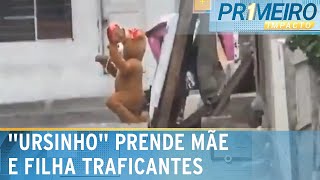 Policial fantasiado de ursinho prende mãe e filha traficantes  Primeiro Impacto 150224 [upl. by Gaynor]