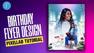 How to Design a Professional Birthday Flyer on Pixellab and Snapseed 2024  Pixellab Tutorial [upl. by Marcy564]