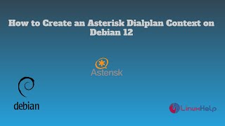 How to Create an Asterisk Dialplan Context on Debian 12 [upl. by Eiramalegna]