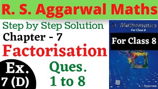 Class 8 R S Aggarwal Maths  Chapter 7 Factorisation  Exercise 7 D Questions 12345678 [upl. by Haimehen]