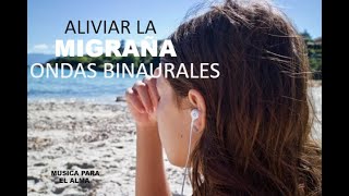 Sonidos para CURAR la MIGRAÑA  Aliviar el Dolor de Cabeza con Ondas Binaurales Música Para el Alma [upl. by Edac642]