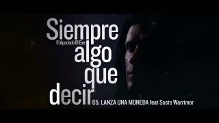 EL APODADO EL ESE  SIEMPRE ALGO QUE DECIR  05 LANZA UNA MONEDA feat SOSTE WARRIMOR [upl. by Gaston]