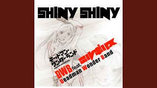 SHINY SHINY feat ニルギリス [upl. by Anilatsyrc]