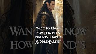 Discover Elronds Godly Lineage in Lord of the Rings [upl. by Letitia586]