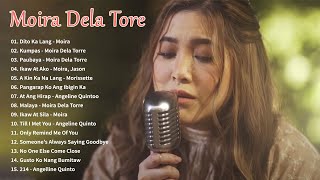 Moira Dela Torre Songs  Moira Playlist  Dito Ka Lang Kumpas Paubaya vol1 [upl. by Llemert]