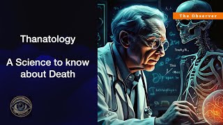 Thanatology   मृत्यु विज्ञान  A Science to study about Death [upl. by Helse931]