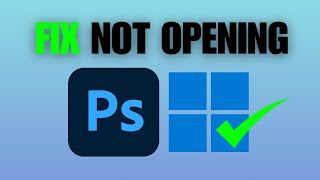 How To Fix Adobe Photoshop Not Opening On Windows 11 [upl. by Latt]