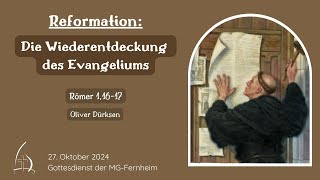 Gottesdienst der MG Fernheim  Reformation  die Wiederentdeckung des Evangeliums [upl. by Naenaj]