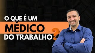 O que é um Médico do Trabalho [upl. by Boice226]