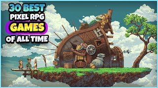 30 BEST INDIE PIXEL ART RPG GAMES OF ALL TIME  Steam Nintendo Switch Xbox amp Playstation [upl. by Theobald868]