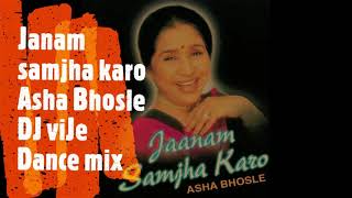 Jaanam samjha Karo  Remix  Asha bhosle  dj vije [upl. by Glennie]