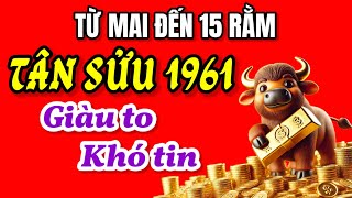 Giàu Mạnh Như Vũ Bão Tân Sửu 1961 Chạm Đỉnh Vận May Từ Mai Đến 15 Rằm Tháng 11 Âm Lịch [upl. by Droffilc]