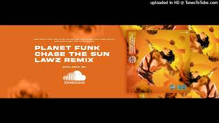 Planet Funk  Chase The Sun LAWZ REMIX [upl. by Bergman]