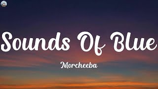 Morcheeba  Sounds Of Blue Lyrics [upl. by Esinrahc]