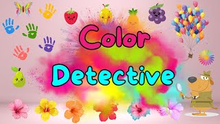 Color Detective Song  Color Song  Learn Color for Toddlers  Red Blue Color  Color Kindergarten [upl. by Mayne]