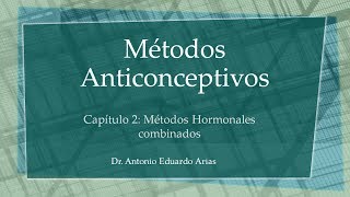 2Métodos Anticonceptivos Métodos Hormonales combinados [upl. by Nauqat812]