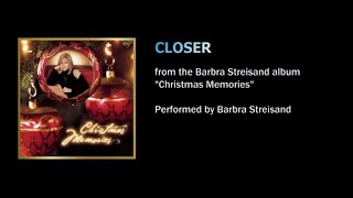 Closer remastered from the album quotChristmas Memoriesquot  Barbra Streisand [upl. by Yojal]